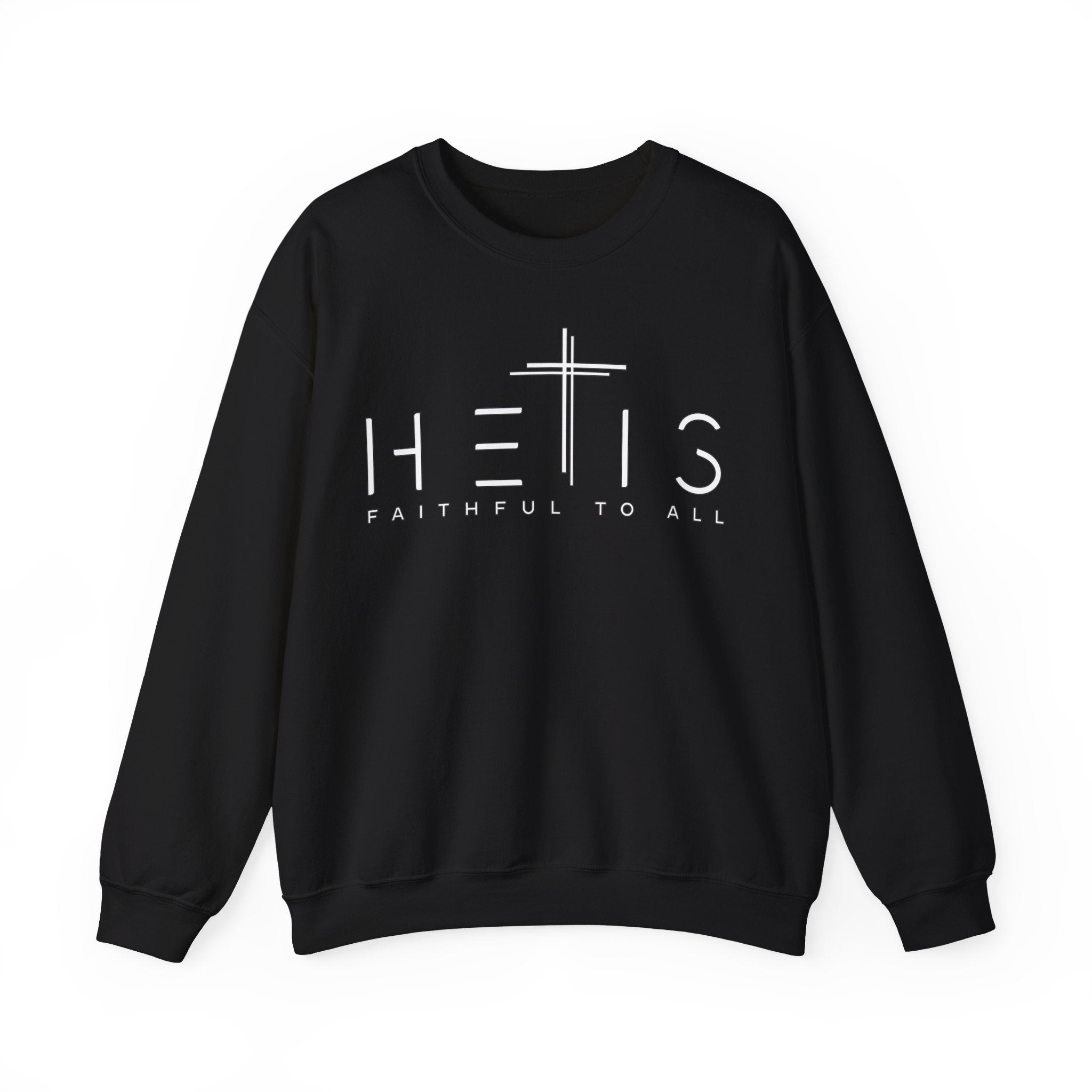 HE IS Faithful To All Sweatshirt