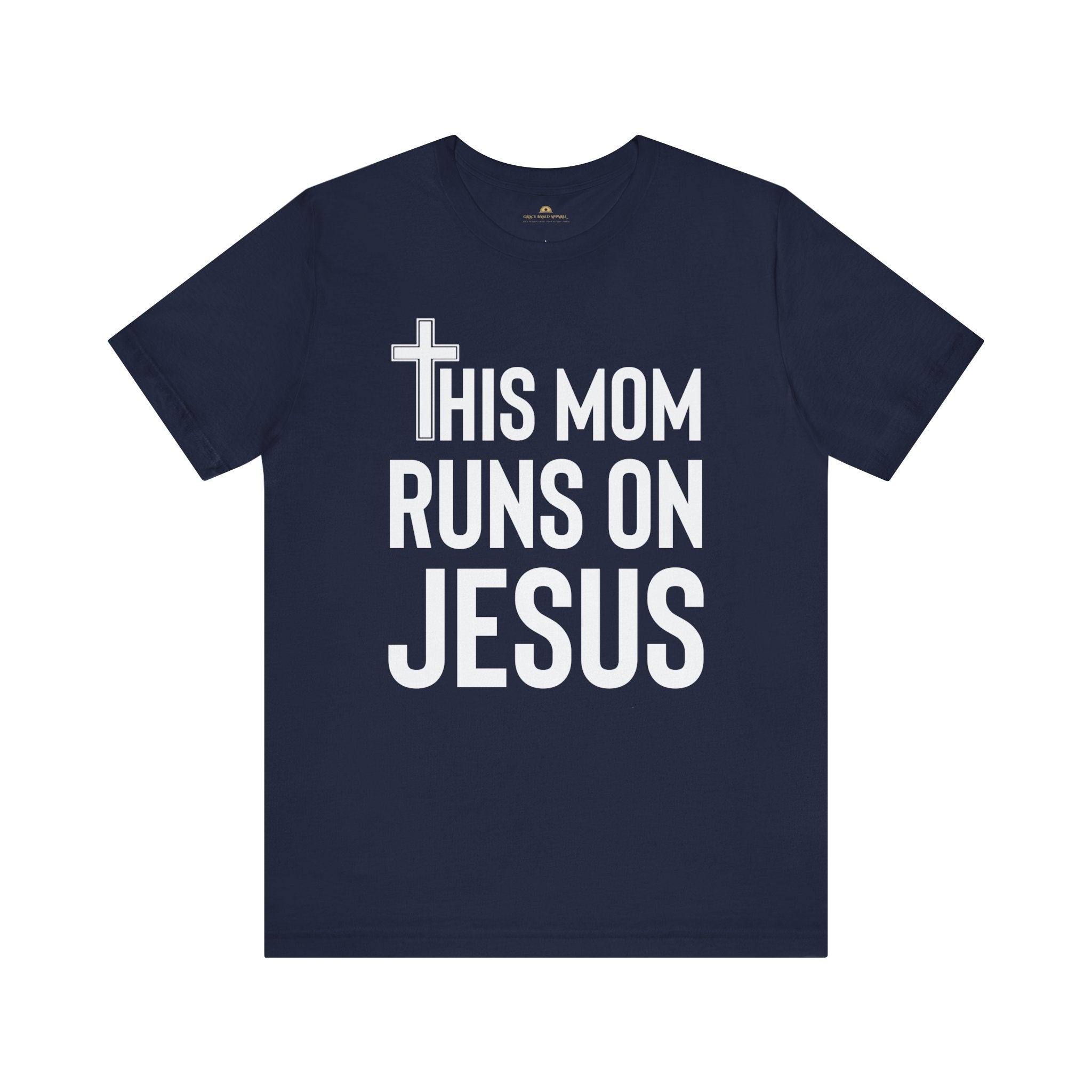 This Mom Runs on Jesus Tee: Fuel by Faith | Mother's Day