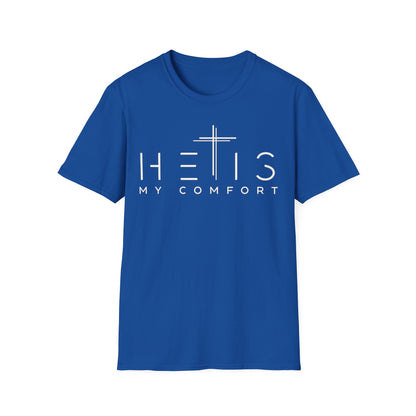 HE IS My Comfort T-Shirt