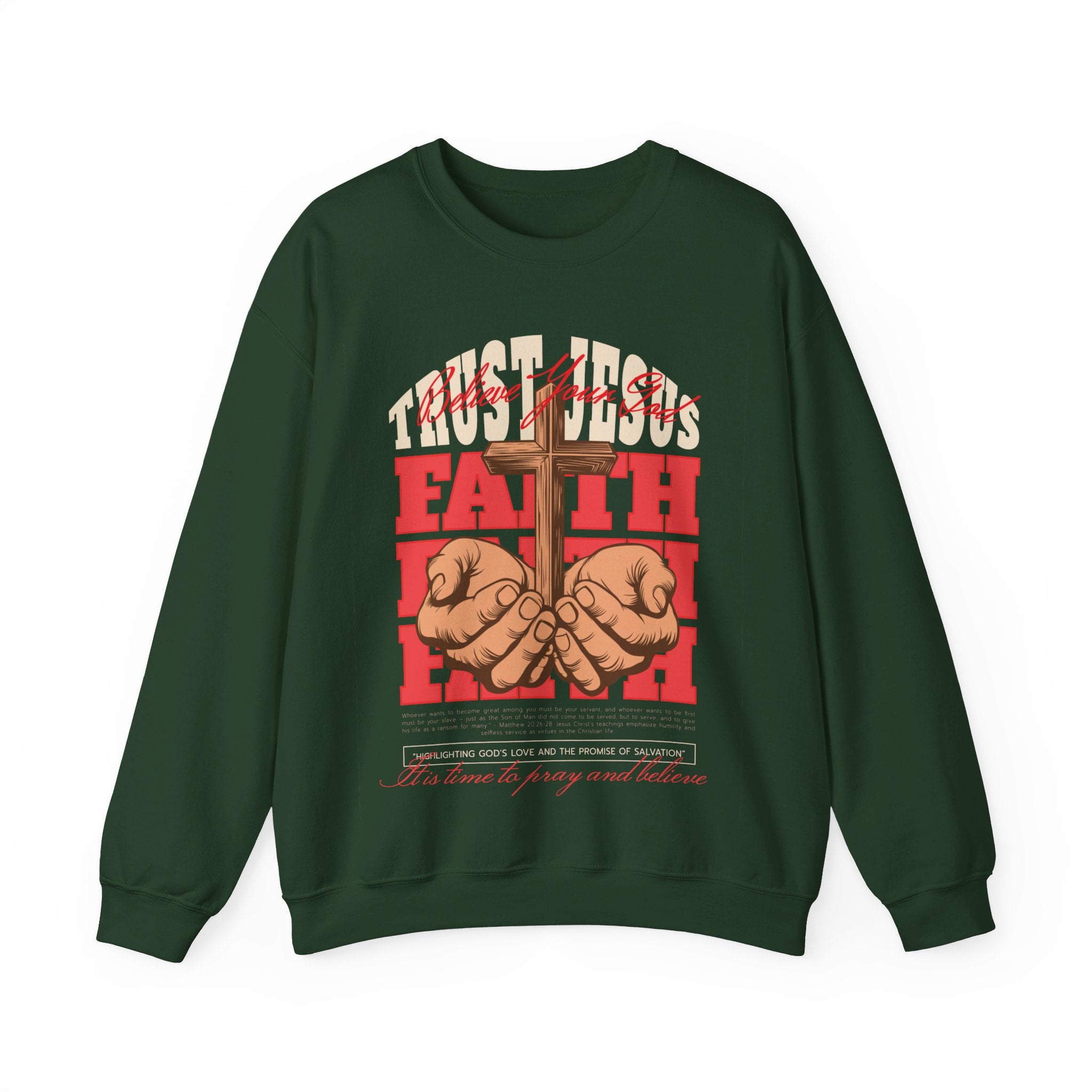 Trust Jesus, Believe Your God Sweatshirt