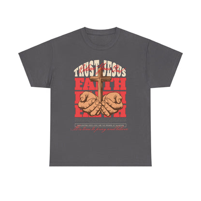 Trust Jesus, Believe Your God T-Shirt