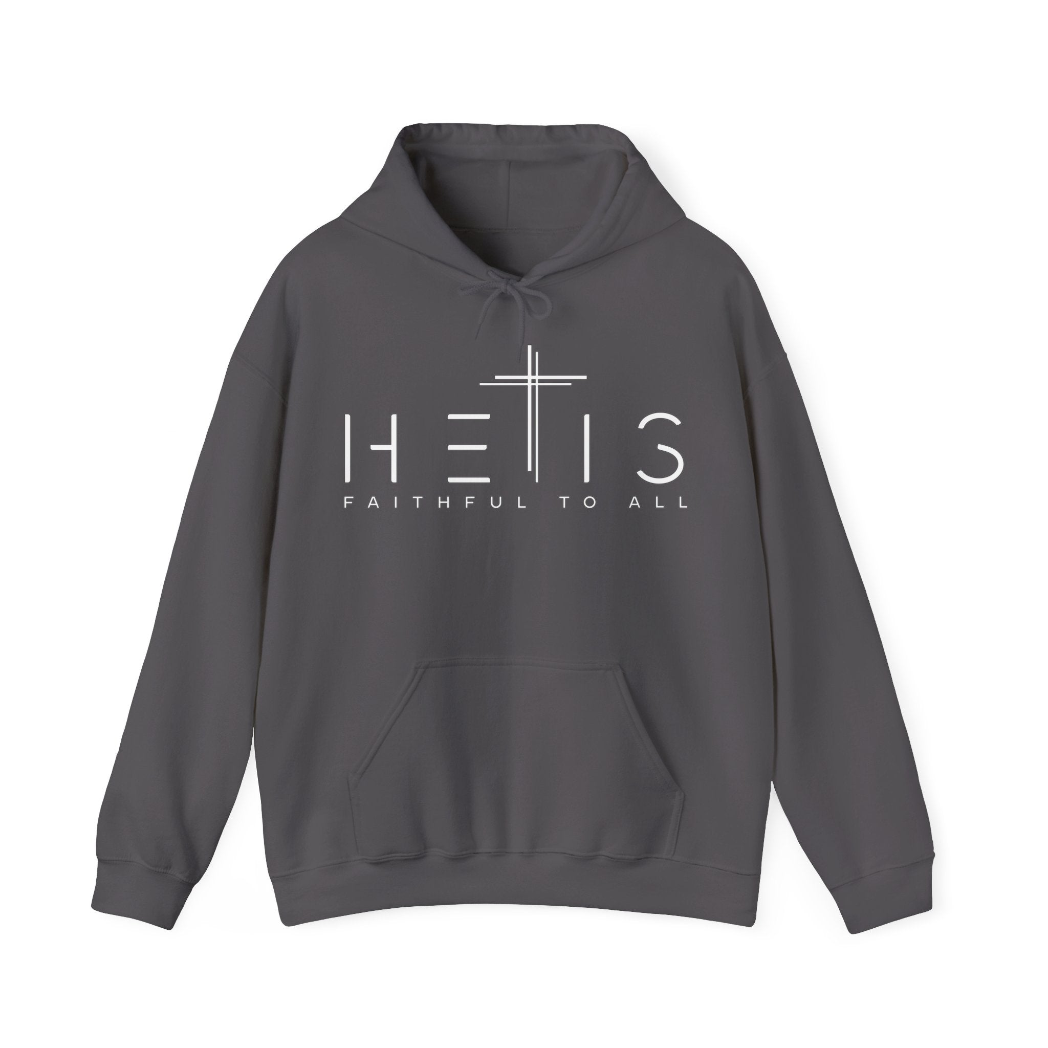 HE IS Faithful To All Hooded Sweatshirt