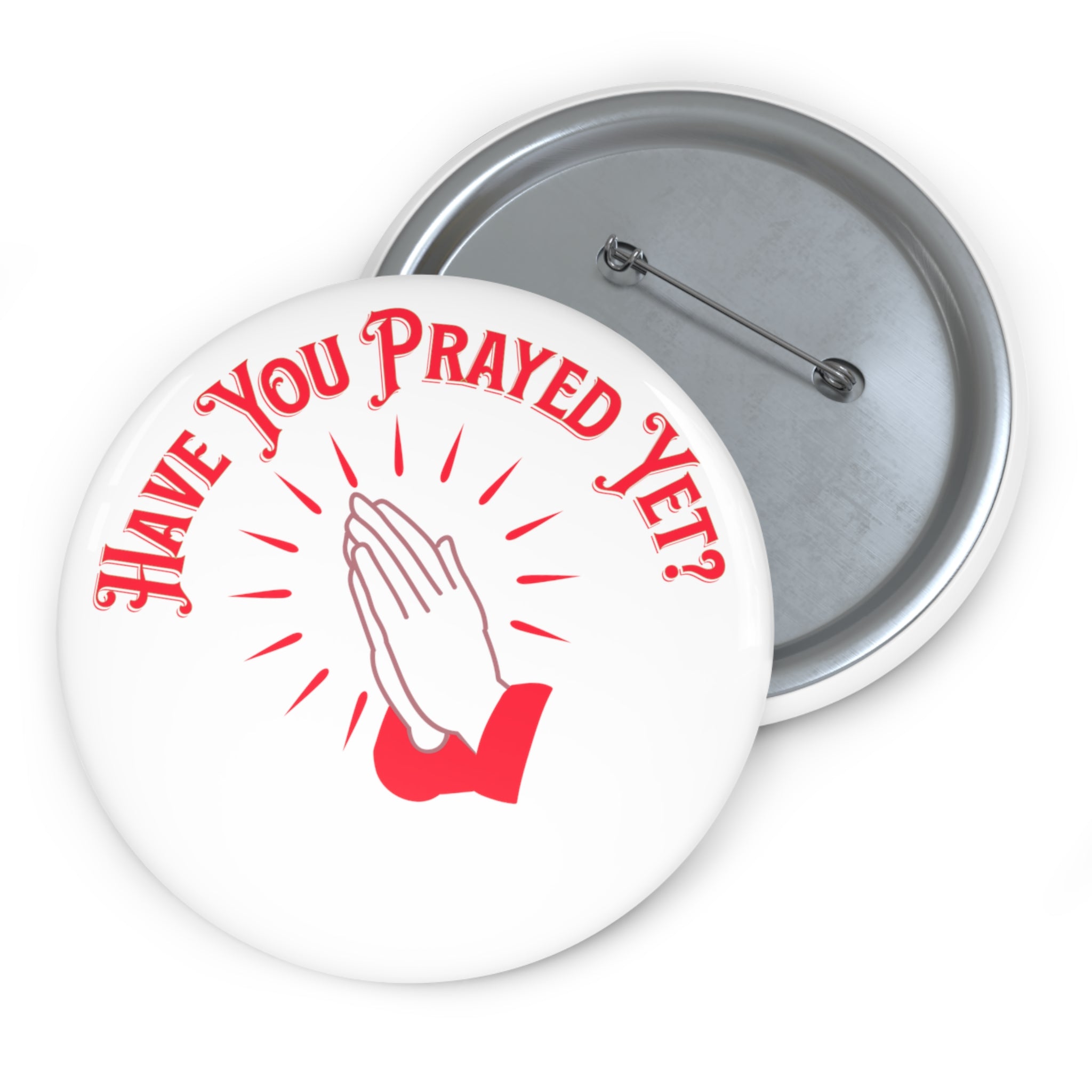 Have You Prayed Yet?