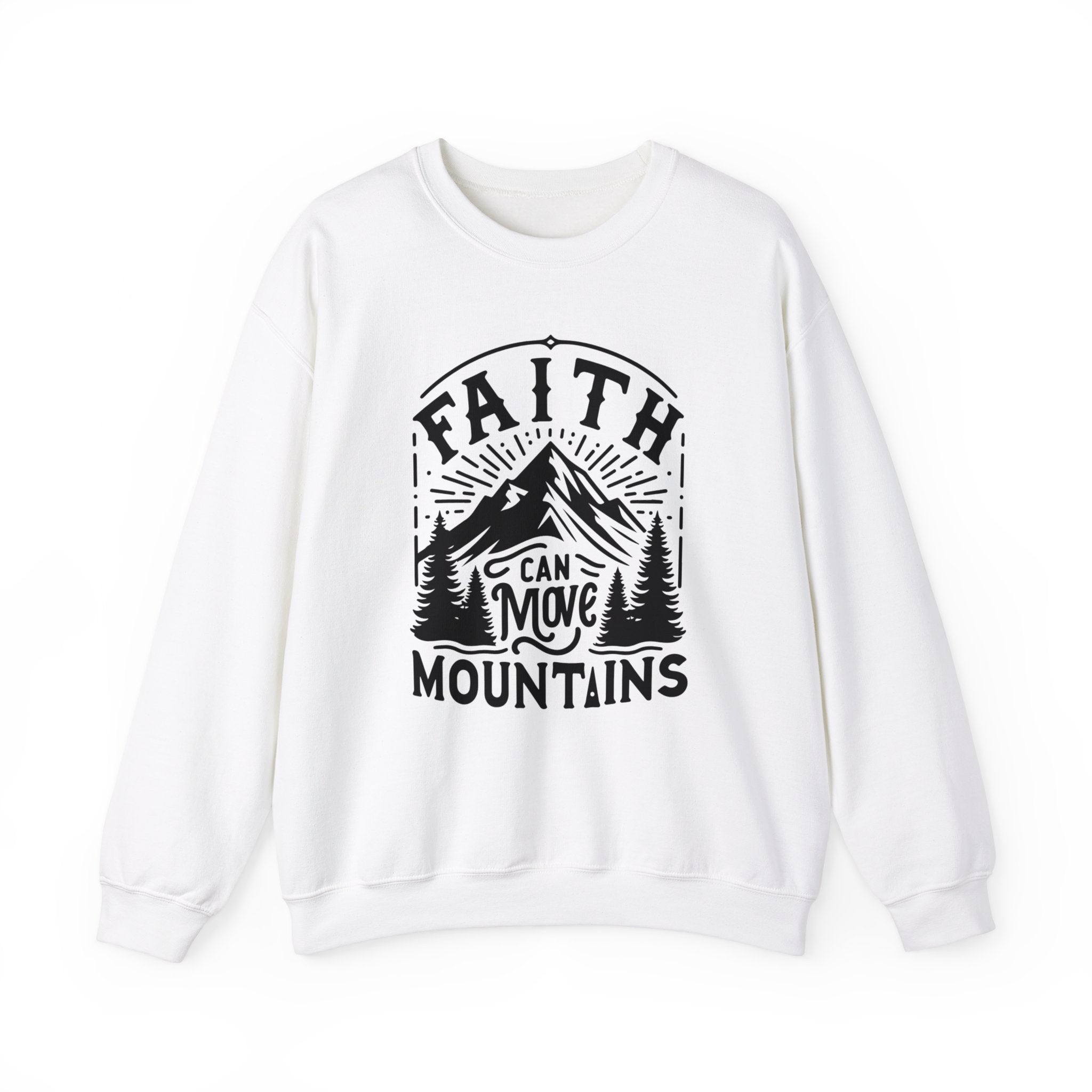 Faith Can Move Mountains Sweatshirt