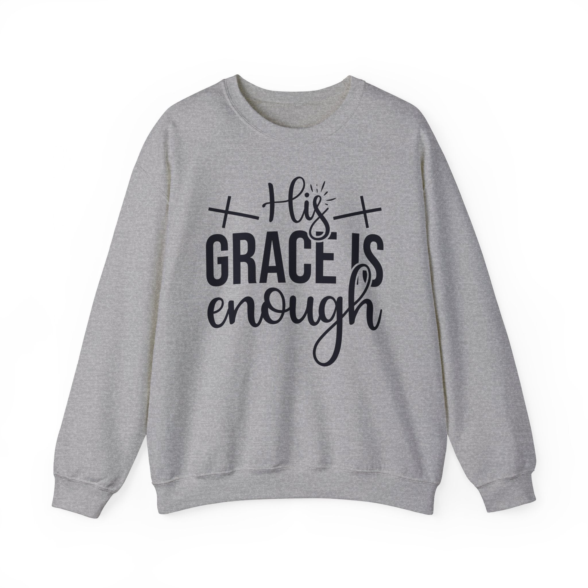 His Grace Is Enough Sweatshirt