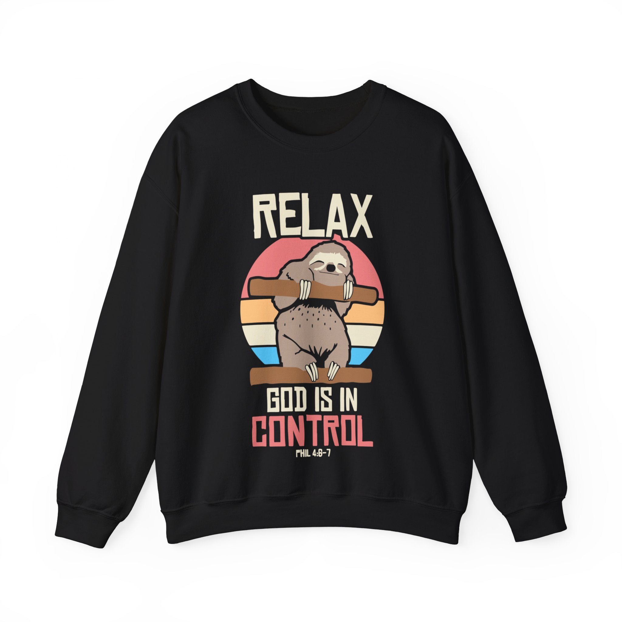 Relax God Is In Control Sweatshirt