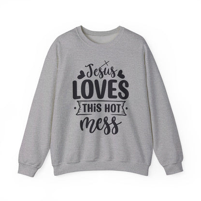 Jesus Loves This Hot Mess Sweatshirt