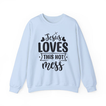 Jesus Loves This Hot Mess Sweatshirt